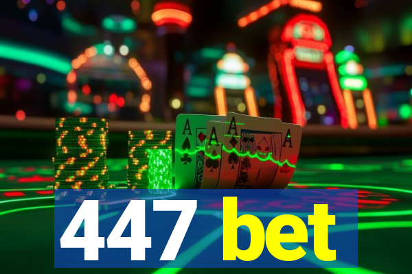 447 bet